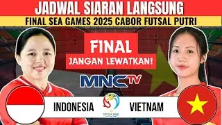FINAL LIVE DI MNCTV! Jadwal Timnas Futsal Putri Sea Games 2025 - Indonesia vs Vietnam - Head to Head
