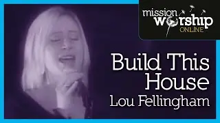 Lou Fellingham - Build This House