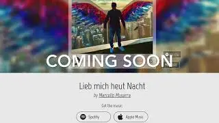 Coming soon - neue Musik-Ver&ouml;ffentlichung - Marcello Musarra - Lieb mich heut Nacht