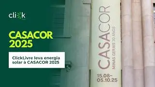 ClickLivre leva energia solar &agrave; CASACOR 2025