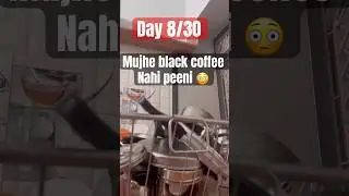 Day 8/30 challenge black coffee nahi chahiye 😳 #music #challenge #viral #trending