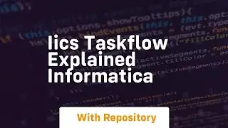iics taskflow explained informatica