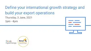 Define your international growth strategy and build your export operations, delivered with Google