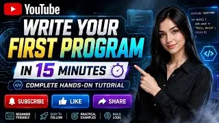 🚀 Write Your First Program in 15 Minutes | Complete Hands-On Tutoria | FuturE_BreaK_CodeR