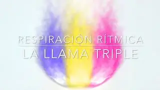 Respiraci&oacute;n r&iacute;tmica - La Llama Triple