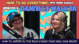 Survive In The Bush & Build Your Own Dog Palace | DANIELLE WALKER | How To Do Everything