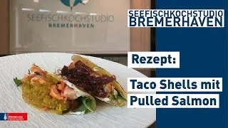 Seefischkochstudio Bremerhaven: Taco Shells mit Pulled Salmon