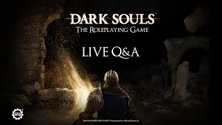 Bonfireside Q&A on DARK SOULS&trade;: The Roleplaying Game with RIchard August and Mat Hart