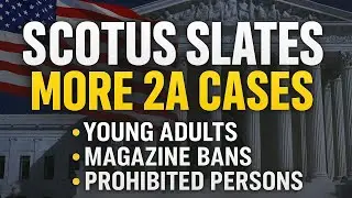 BIG NEWS! Supreme Court Takes Aim At More 2A Cases - Here's What's Coming Up