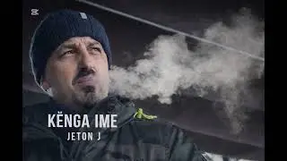 * Kënga ime* nga Jeton J