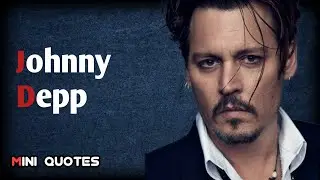 Johnny Depp history of live - mini quotes