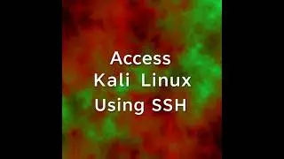 Access Kali Linux Using SSH from Anywhere in the World