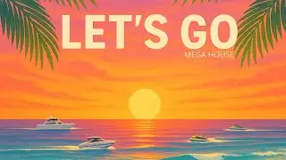 MEGA HOUSE - LET’S GO - GUIDINI & DJ LEO BERTRAM