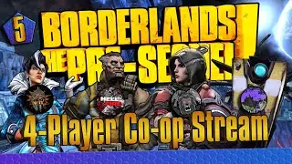 Borderlands The Pre Sequel |4 Player Co-op w/ Hellfire, Spowerade, and Fierce Chimera Day 5 | [LIVE]