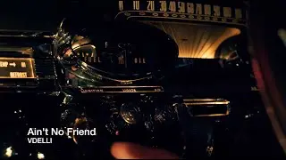 Vdelli  - Ain't No Friend