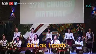 An Lak LaamSunday School Sm teng37th Church Birthday #munlaiagchurch