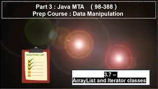 3.7 - Java MTA - Data Manipulation -  ArrayList and Iterator Classes
