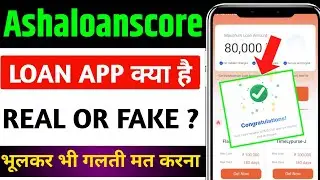 ashaloanscore app review | asha loan score app real or fake | asha loan app | ashaloan app