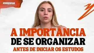 A importância de se organizar antes de iniciar os estudos