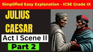 Julius Caesar Act I Scene 2 (Part 2) | William Shakespeare|Explanation and Analysis| ICSE|