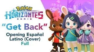 GET BACK - Cover en Español Latino | Pokémon Horizontes Opening 5 (Yuzu) 🐰