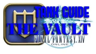 FFXIV Tank Guide: The Vault