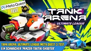 TANK ARENA: ULTIMATE LEAGUE | META QUEST 3 Test | Ein schwacher 'Panzer-Taktik-Shooter' | DE | VRNow