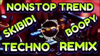 SKIBIDI BOOPY NONSTOP TREND TECHNO REMIX💥