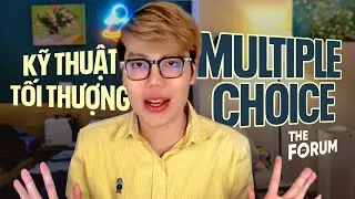 Kỹ thuật tối thượng MULTIPLE CHOICE | THE FORUM CENTER