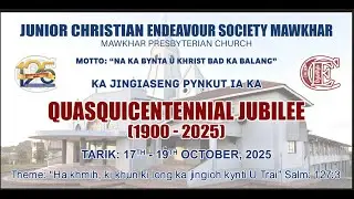 JUNIOR CHRISTIAN ENDAVOUR SOCIETY MAWKHAR || QUASQUICENTENNIAL CELEBRATION ||2025 || POR 5:30PM