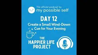 Happiness Hack: Day 12 - Create a Small Wind-Down Cue for Your Evening