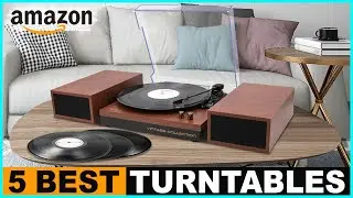 Top 5 Best Turntables