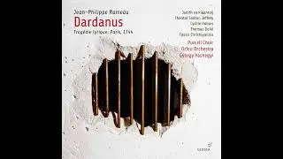 Jean-Philippe Rameau - Dardanus (Gy&ouml;rgy Vashegyi, Budapest, 2020) - Prologue