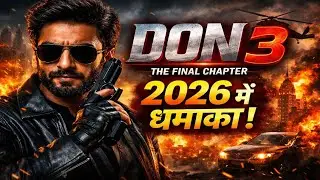 Don 3 The Final Chapter | Latest Updates | Cast, Release Date, Announcement | 2026 Movie News हिंदी