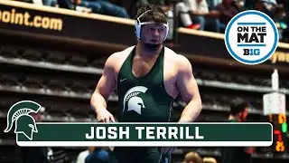 Spotlighting Josh Terrill | Michigan State Wrestling | On The Mat