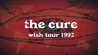 The Cure - Wish Tour (1992)