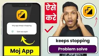 How to solve moj app keeps stopping issue | moj keeps stopping problem solution