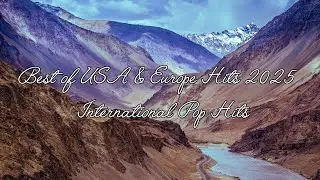 Best of USA & Europe Hits 2025 | International Pop Hits❤️&zwj;🔥❤️&zwj;🔥❤️&zwj;🔥