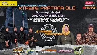 🔴LIVE SINGA DANGDUT X-TREME PRATAMA OLD DESA KARANGASEM TERISI INDRAMAYU || KAMIS, 20 JUNI 2024