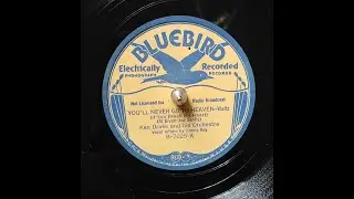 KEN DRAKE And His Orchestra &ndash; YOU&rsquo;LL NEVER GO TO HEAVEN &ndash; BlueBird B-7025