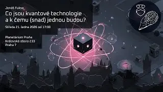 Jonáš Fuksa: Co to jsou kvantové technologie a k čemu (snad) jednou budou? (@Zeptej_se_vedce)