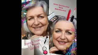 VOM ALLTAGSLOOK ZUM ABENDMAKEUP I  VERWANDELN EINFACH GEMACHT I  TIPPS & TRICKS F&Uuml;R FRAUEN &Uuml;50 - &Uuml;70