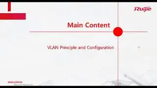 Ruijie RCNA 2020 Course - 07 VLAN Principle and Configuration