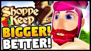 NEW SHOPPE KEEP 2 IS AWESOME FUN FOR MAN WITH BALLS ON HEAD | Shoppe Keep 2 - Gameplay Ep 1