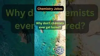 CJ15:  Chem Joke - Why don't Chemists get bored?  #chemjokes #chemistry #science