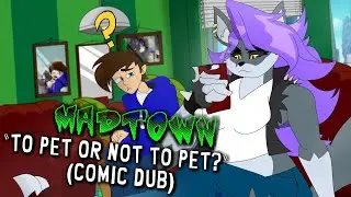 MADTOWN - To pet or NOT to pet? | (Comic Dub)