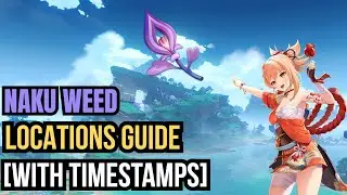 Naku Weed Locations Guide | Genshin Impact [With Timestamps]