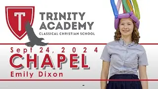 First Day of School Chapel with Emily Dixon | Trinity Academy | 2024 09 27