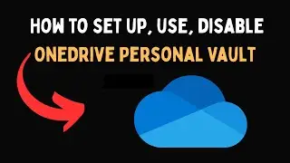 How to set up, use, disable OneDrive Personal Vault