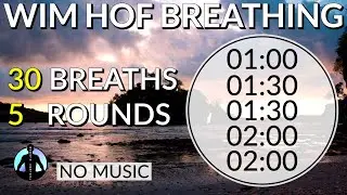 WIM HOF Guided Breathing Technique NO MUSIC NO TALKING - 5 Rounds 30 Breaths Beginners Prolonged